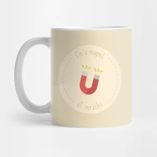 I'm a magnet of miracles Mug